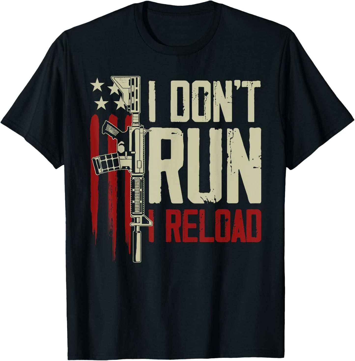 Funny I Don't Run I Reload Gun Rights American Flag patriots T-Shirt - T-Shirt | Black
