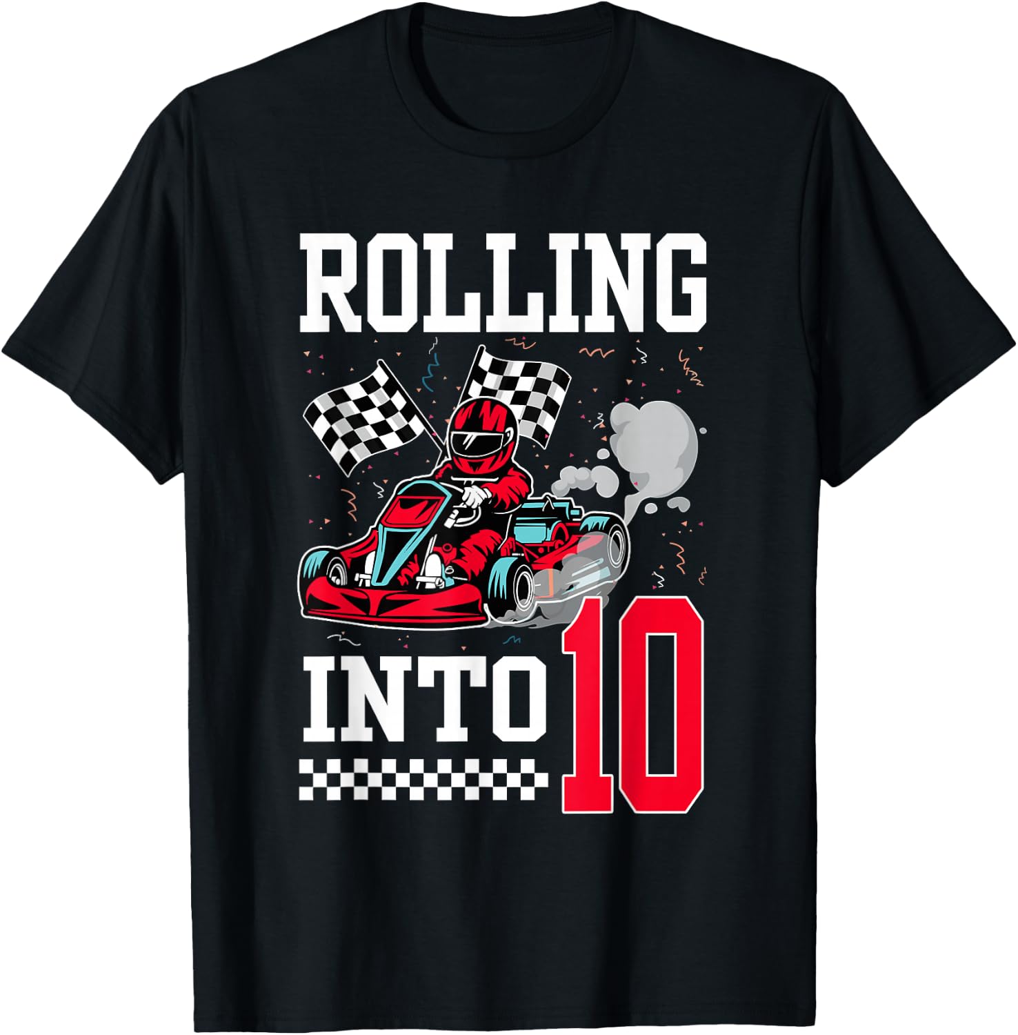 Rolling Into 10 Racing Go-Kart 10 Year Old Birthday Racing T-Shirt - T-Shirt | Black