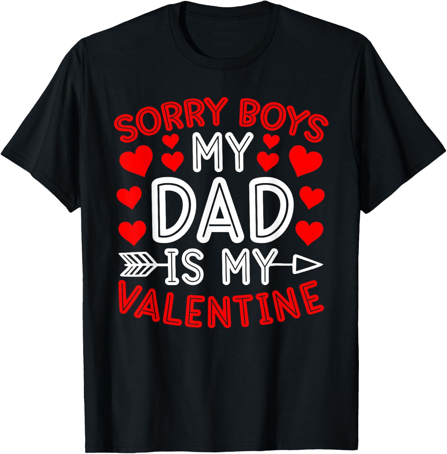 Sorry Boys My Dad Is My Valentine Cute Heart Valentine's Day T-Shirt - T-Shirt | Black