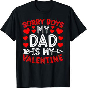 Sorry Boys My Dad Is My Valentine Cute Heart Valentine's Day T-Shirt - T-Shirt | Black