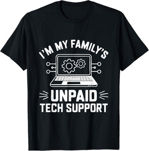 I'm My Family's Unpaid Tech Support Funny Computer Engineer T-Shirt - T-Shirt | Black