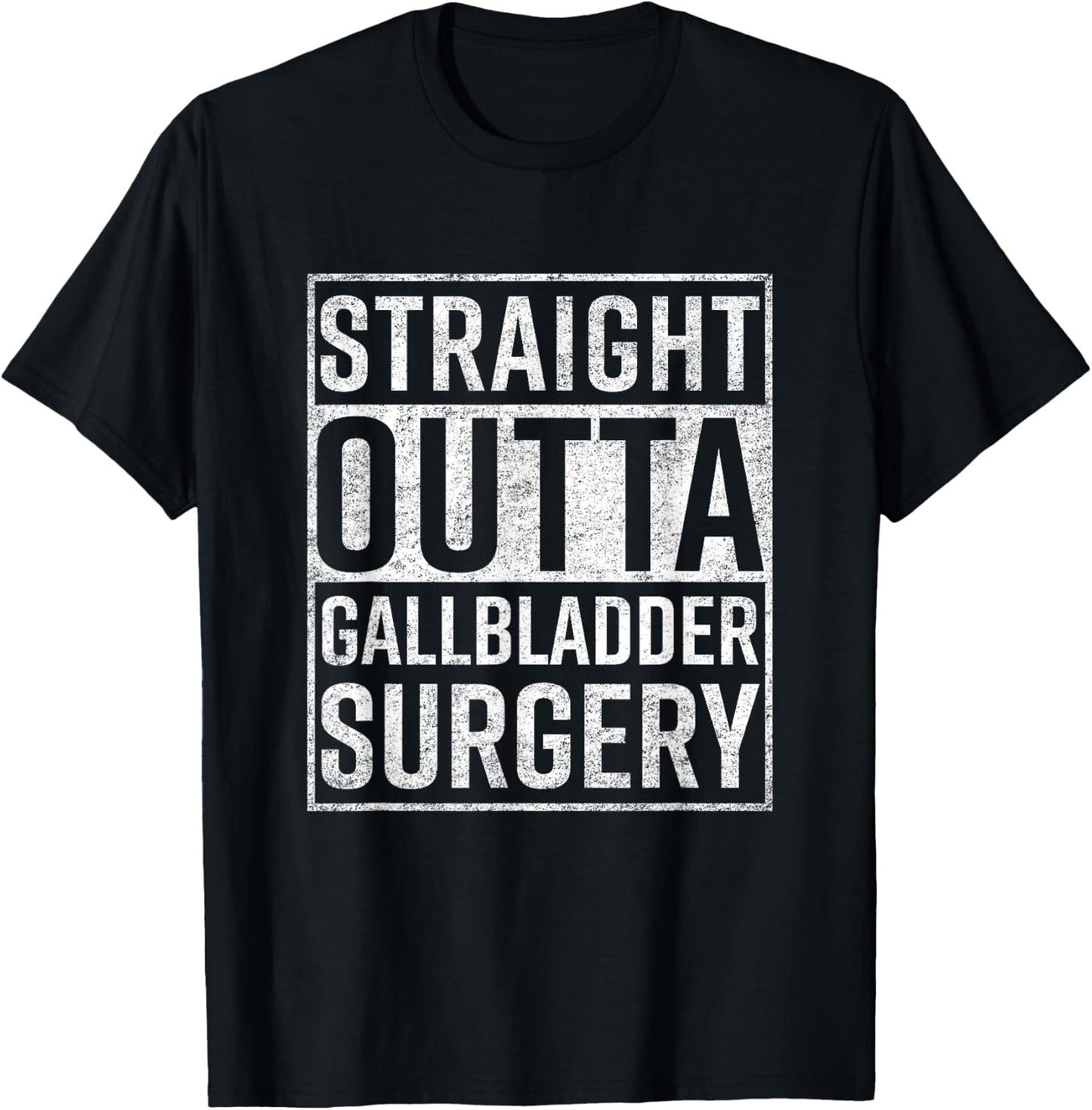 Straight Outta Gallbladder Surgery Shirt Funny Get Well Gift T-Shirt - T-Shirt | Black