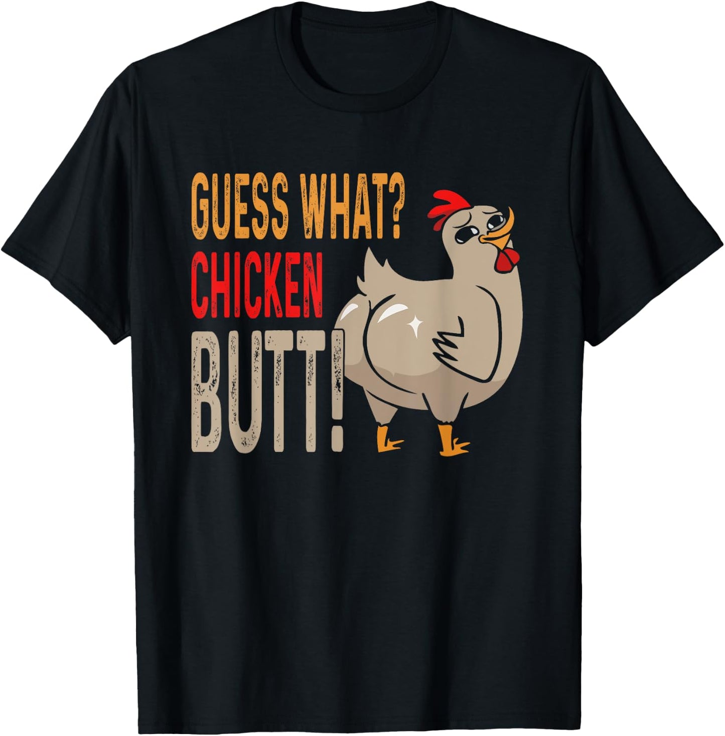 Guess What? Chicken Butt Funny Dad Siblings Friends Humor T-Shirt - T-Shirt | Black