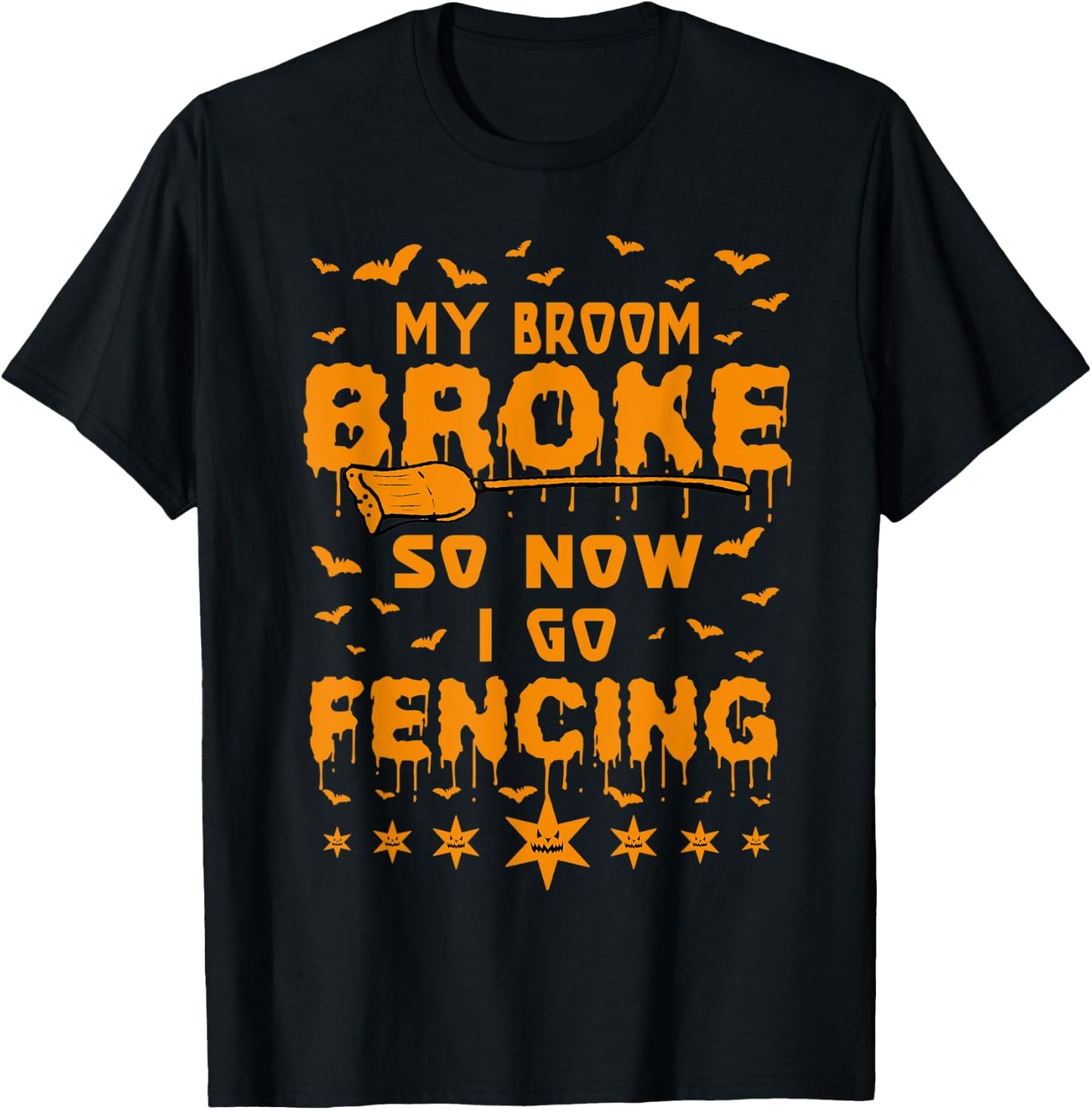 My Broom Broke So Now I Go Fencing Halloween T-Shirt - T-Shirt | Black