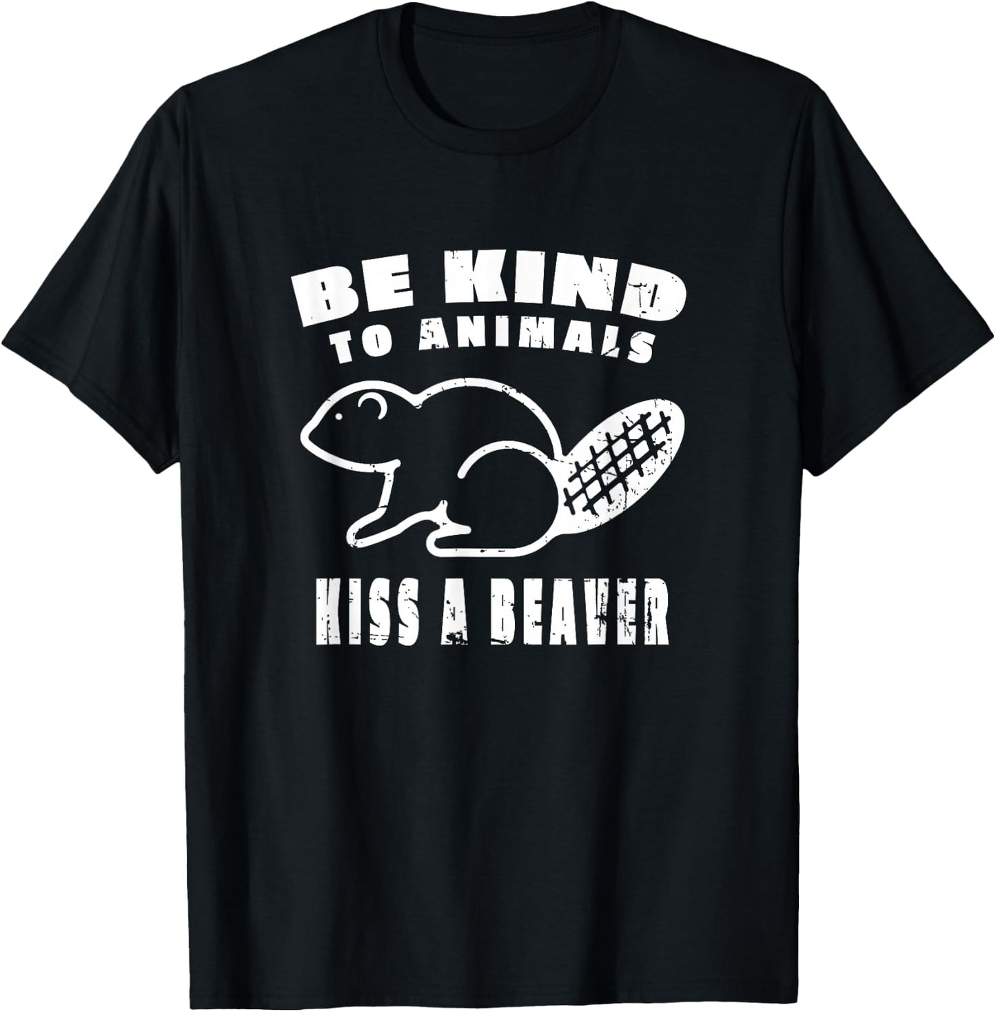 Be Kind To Animals Kiss A Beaver T-Shirt - T-Shirt | Black