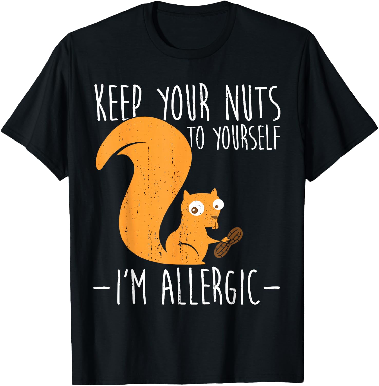 Allergic to Nuts I Squirrel Food Allergy I Funny Nut Allergy T-Shirt - T-Shirt | Black