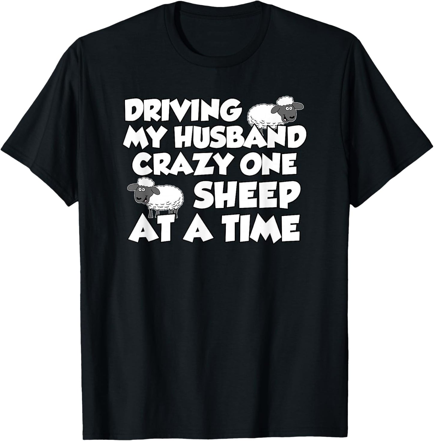 Driving Husband Crazy Sheep Lamb Ewe Farm Animal T-Shirt - T-Shirt | Black