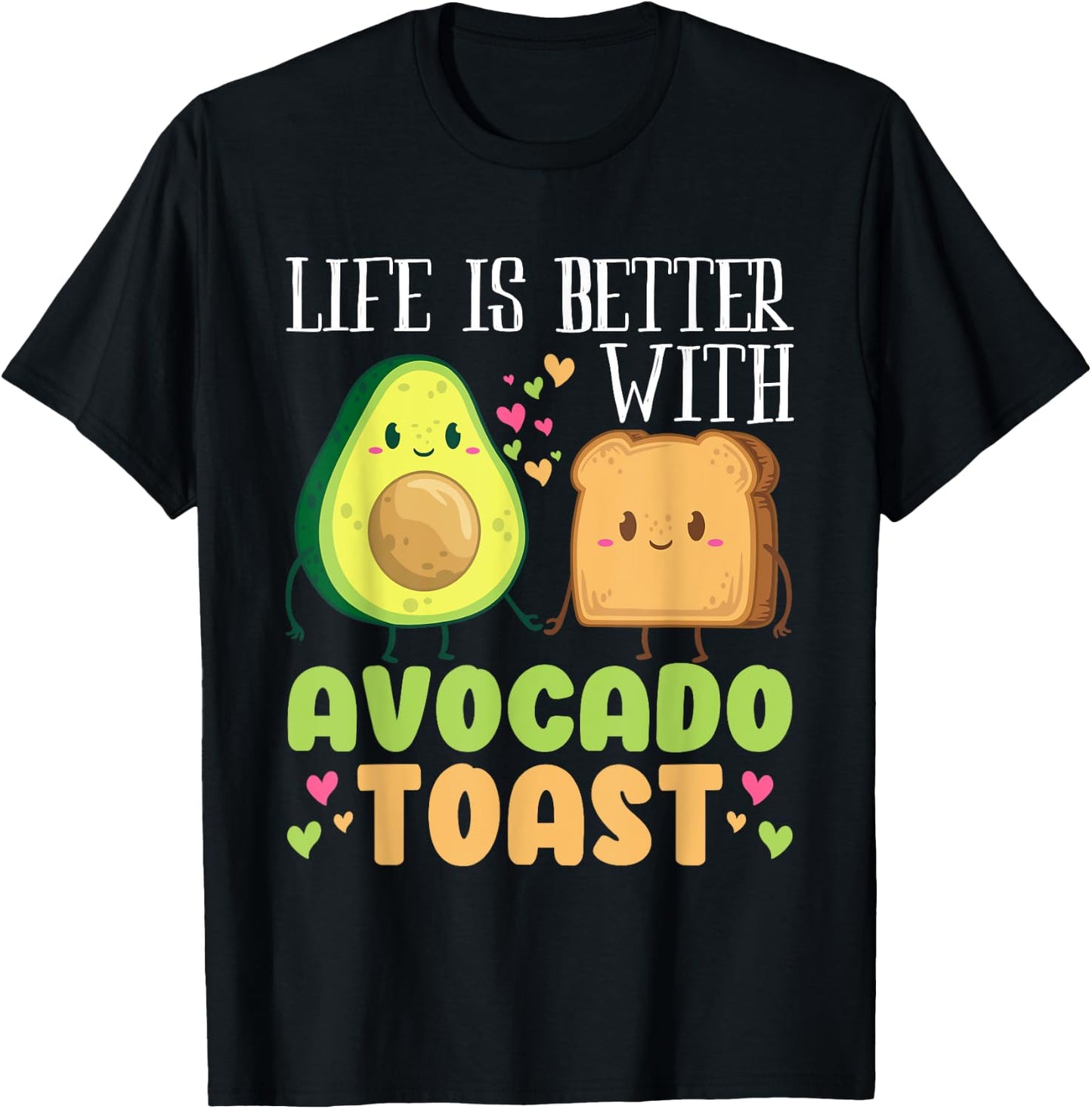 Life Is Better With Avocado Toasts Funny Vegan Fruit Lovers T-Shirt - T-Shirt | Black