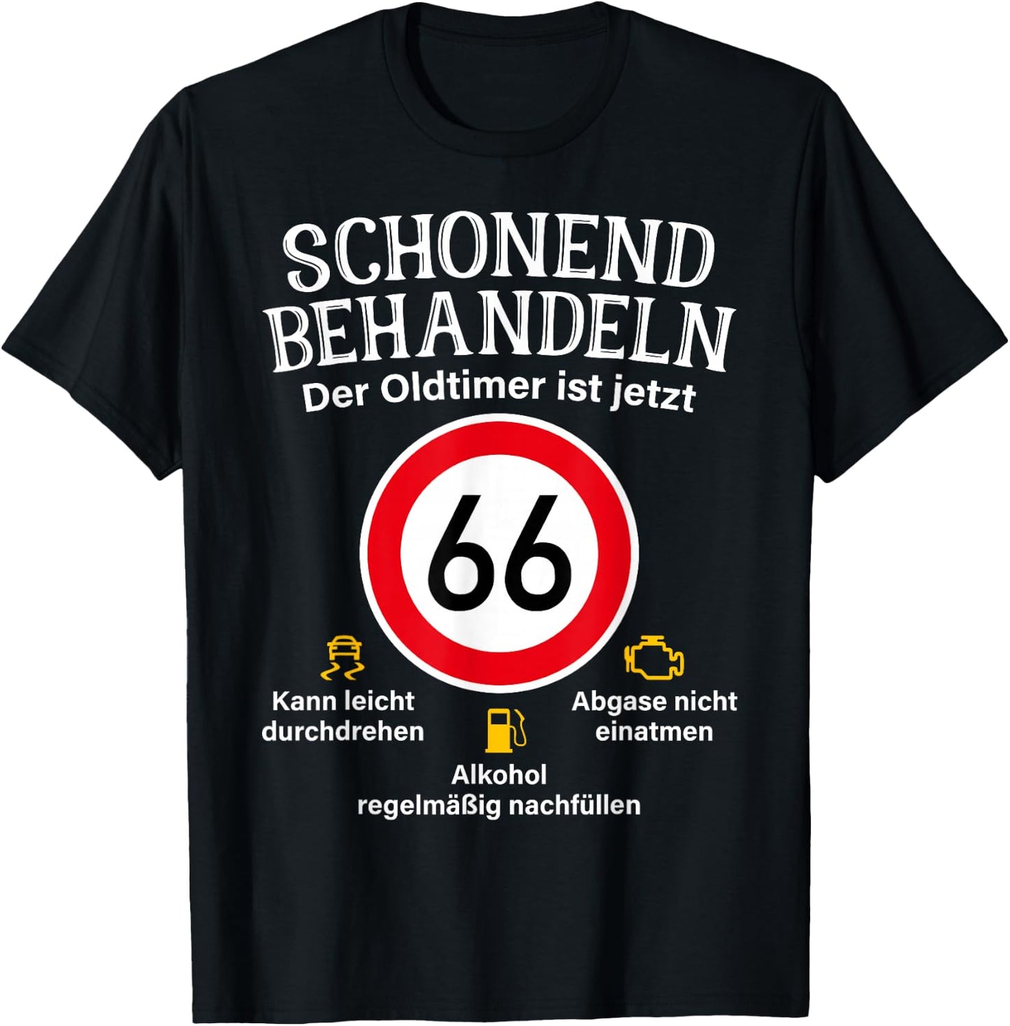 66th Birthday Gentle Treatment Oldtimer Ist 66 Tempo 66 , black T-Shirt - T-Shirt | Black
