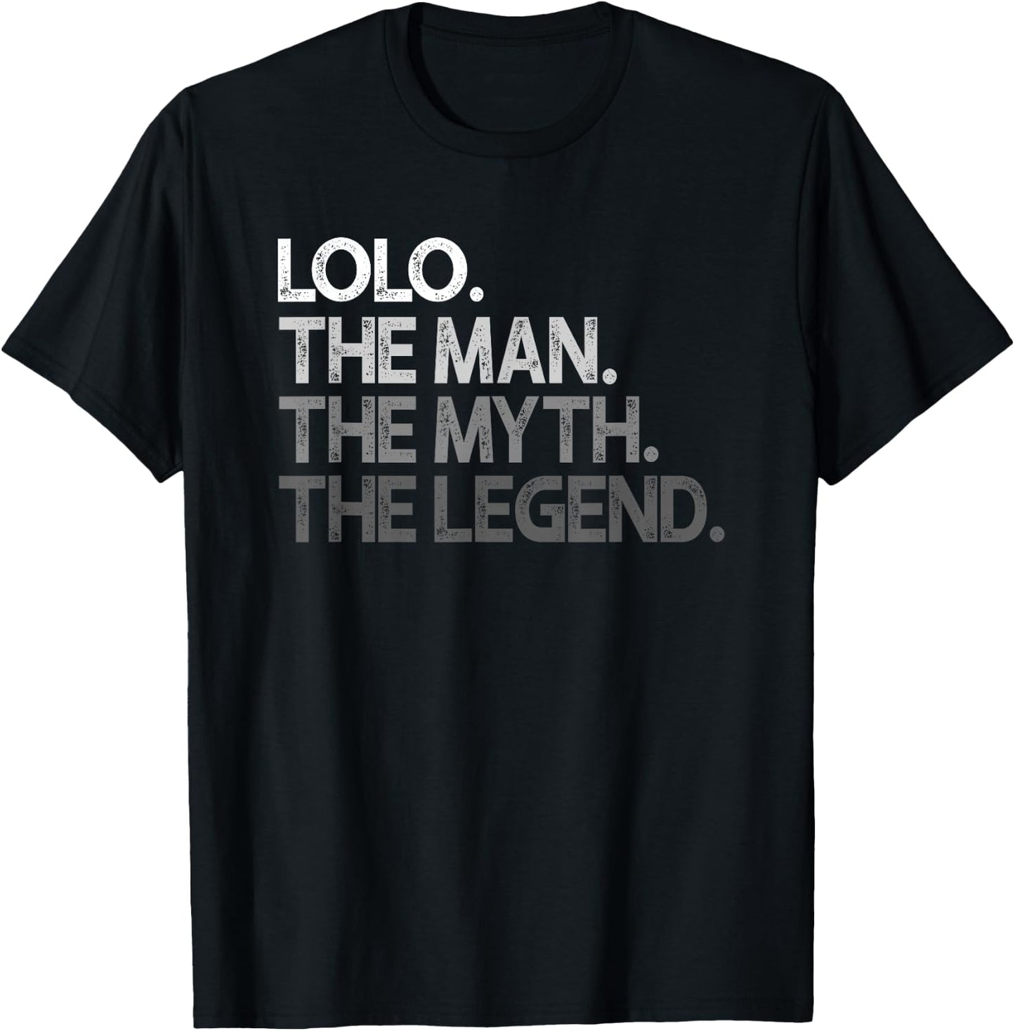 Lolo Design: The Man The Myth The Legend T-Shirt - T-Shirt | Black