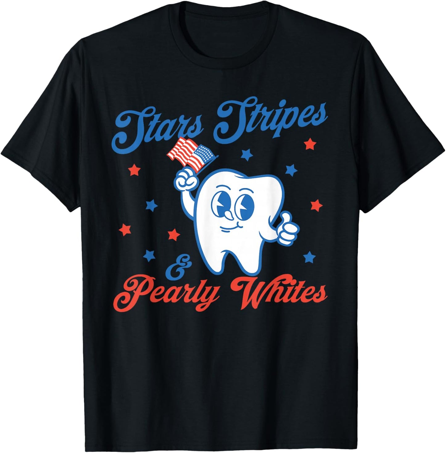 Stars, Stripes & Pearly Whites, 4th Of July Dentist Tooth T-Shirt - T-Shirt | Black