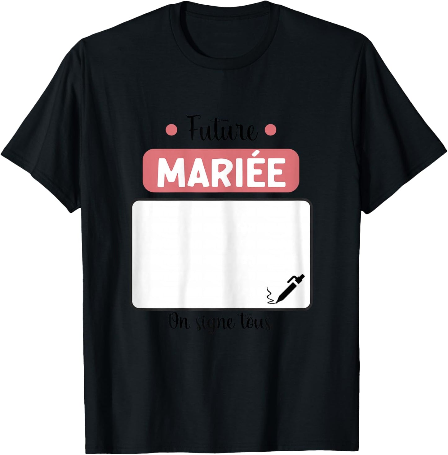 Future mariée on Signe Tous EVJF Enterrement Vie Jeune Fille T-Shirt - T-Shirt | Black