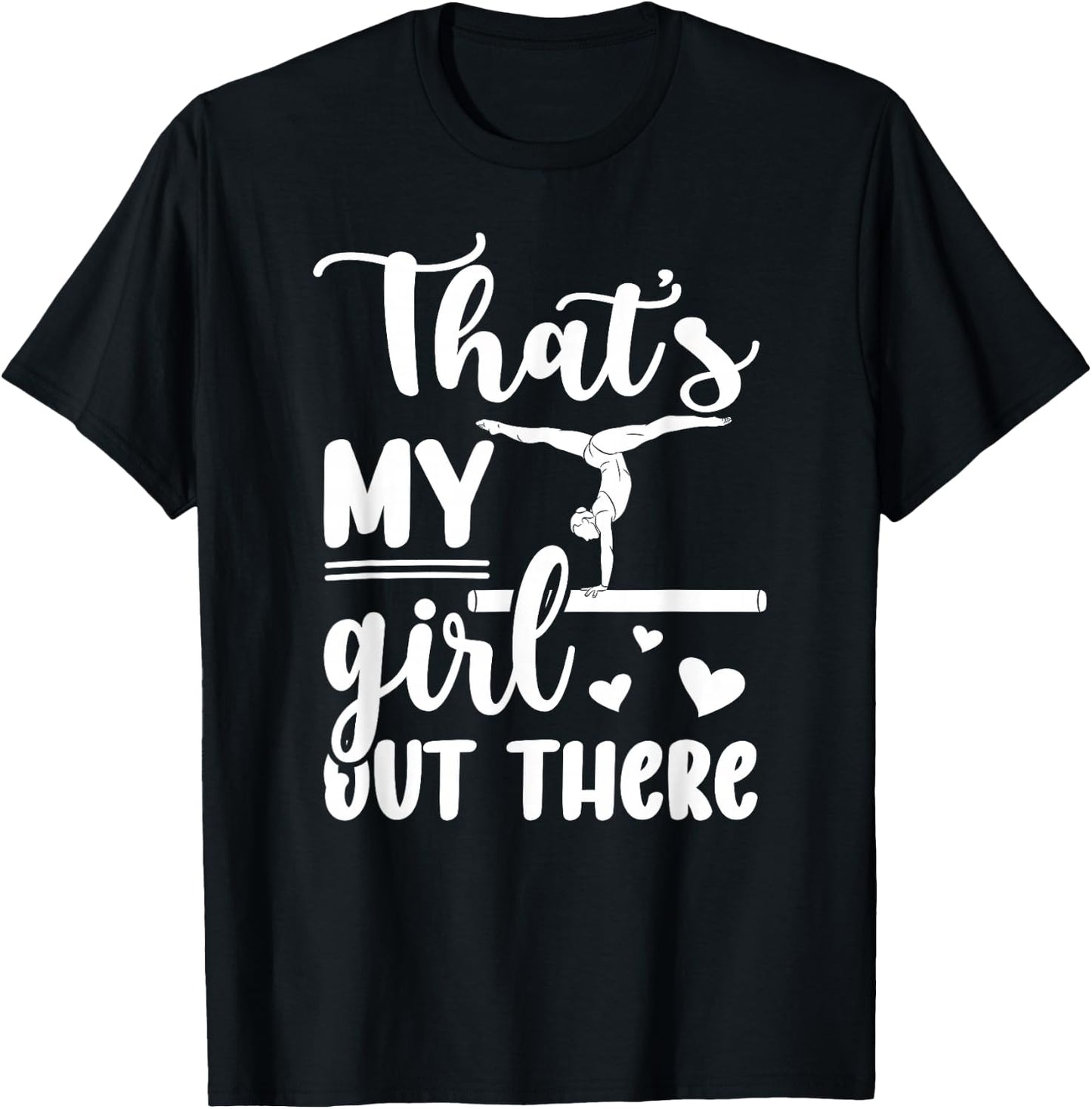 That's My Girl Gymnastics Mom Of A Gymnast Mama T-Shirt - T-Shirt | Black