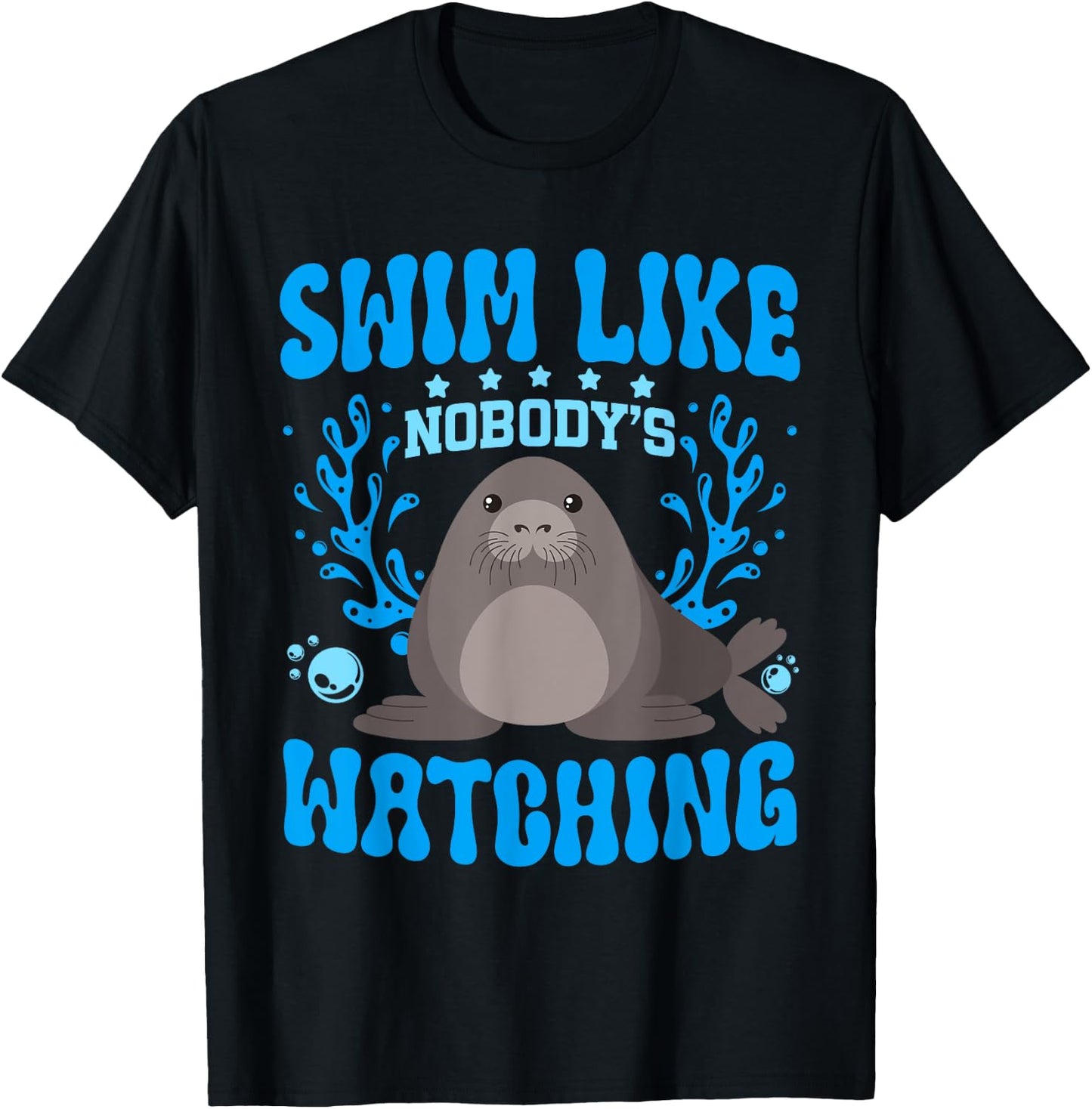 Swim Like Nobody's Watching Manatee Lover Sea Cow T-Shirt - T-Shirt | Black