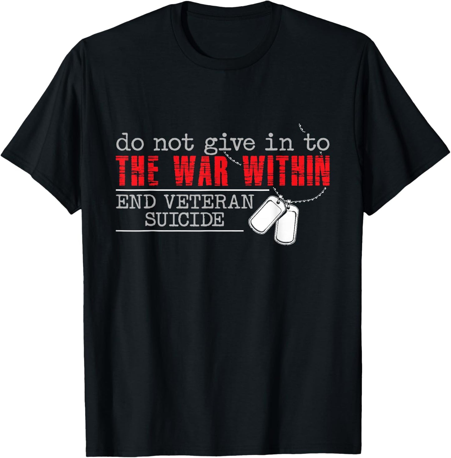 Do Not Give in to The War Within End Veteran Suicide Support Small T-Shirt - T-Shirt | Black