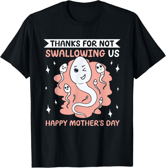 Thanks For Not Swallowing Us Funny Happy Mother's Day Mom T-Shirt - T-Shirt | Black