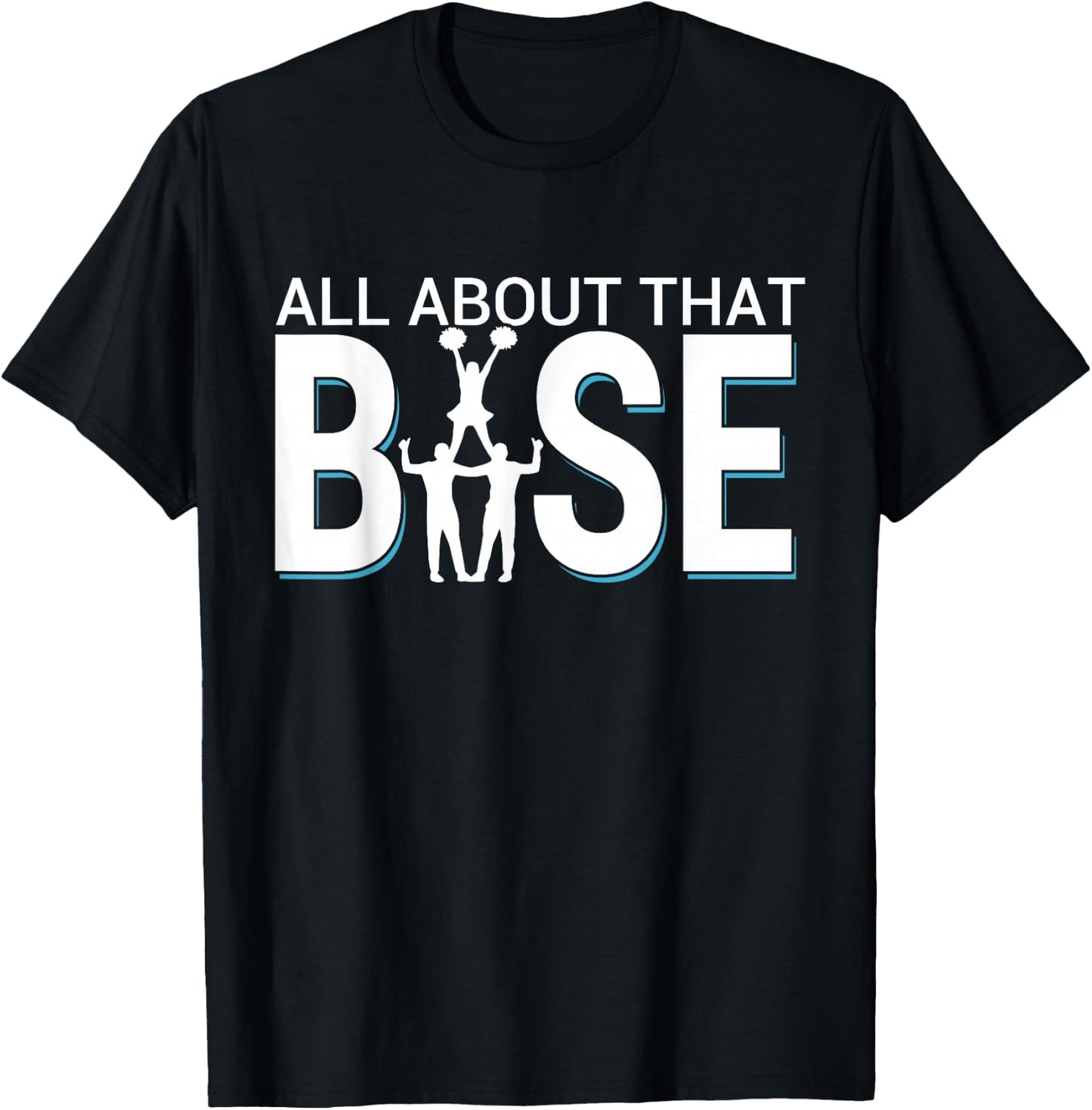 All About That Base - Funny Male Cheerleader Base T-Shirt - T-Shirt | Black