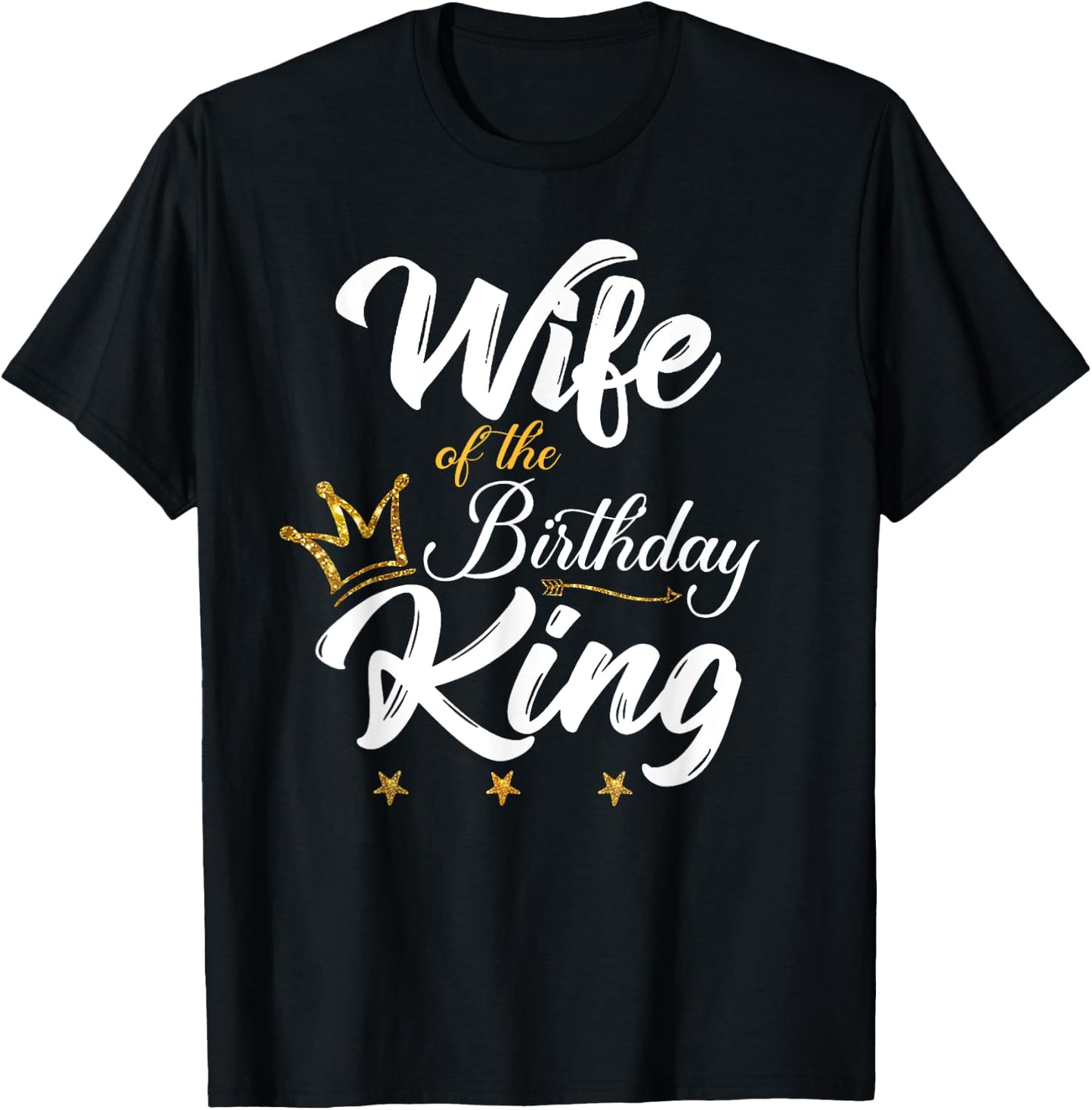 Wife of the Birthday King Husband's Bday Party T-Shirt - T-Shirt | Black