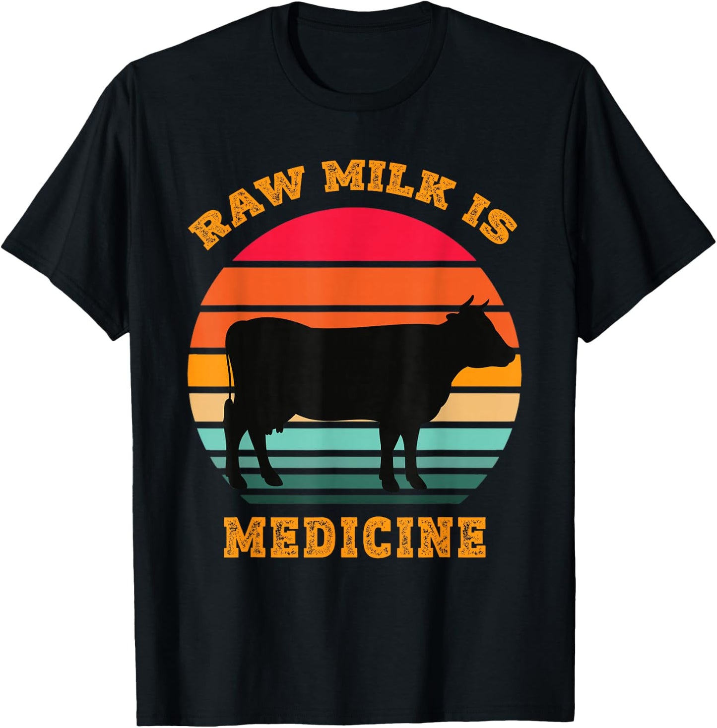 Raw Milk Is Medicine Funny Retro Vintage Apparel T-Shirt - T-Shirt | Black