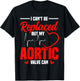 Aortic Valve Surgery Aortic Dissection Warrior Valve Repair T-Shirt - T-Shirt | Black