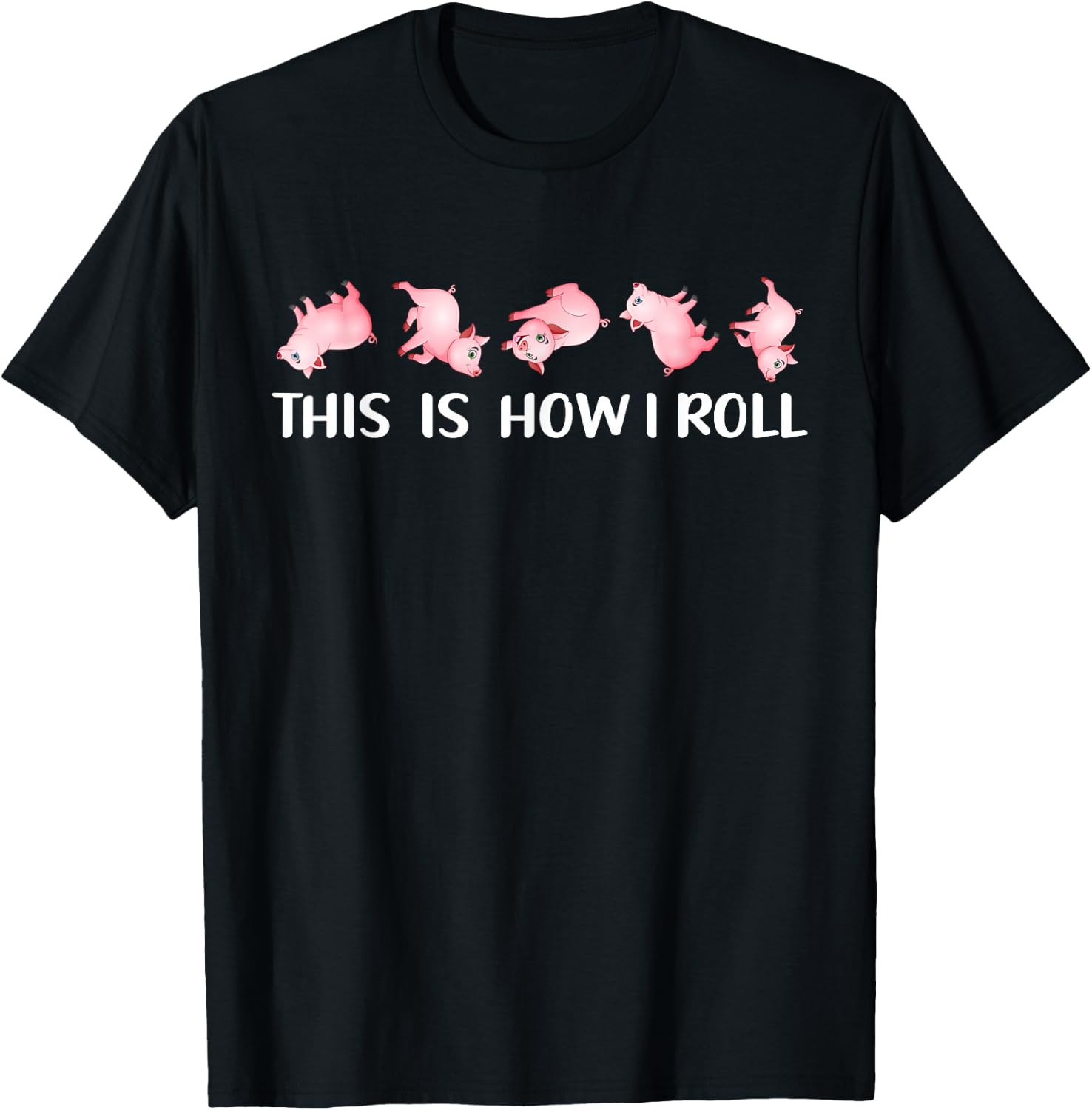 This Is How I Roll Cute Pig Lover Pig Swine Farm Funny T-Shirt - T-Shirt | Black