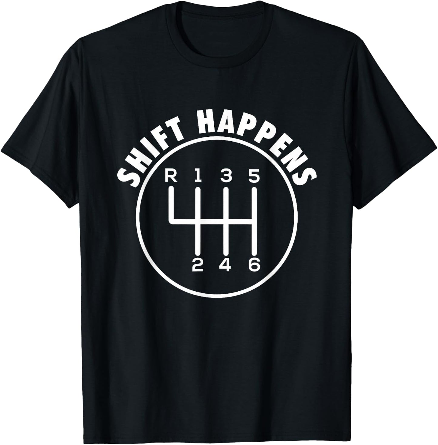 Shift Happens - Manual Car Racing Car Muscle Car Guy T-Shirt - T-Shirt | Black