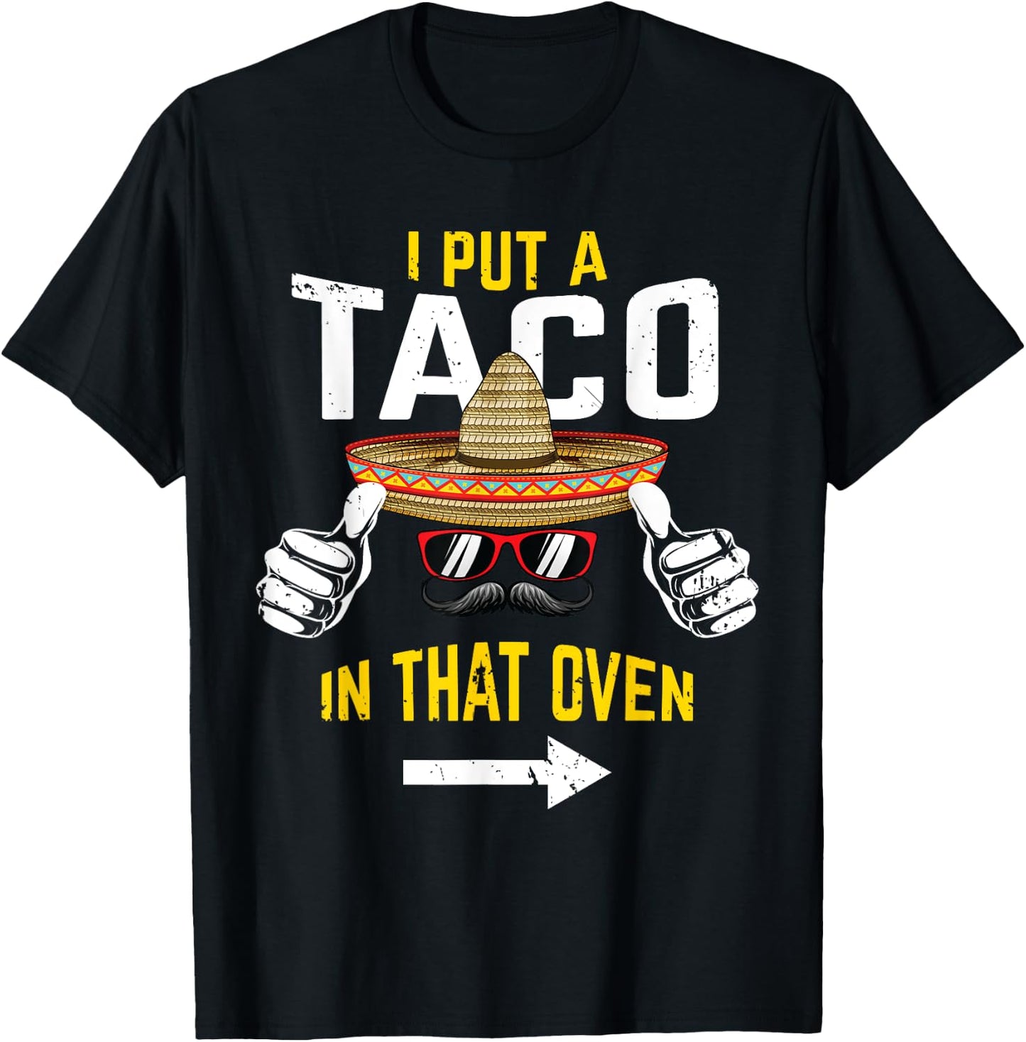 I Put a Taco in That Oven Funny Men Cinco de Mayo Pregnancy T-Shirt - T-Shirt | Black