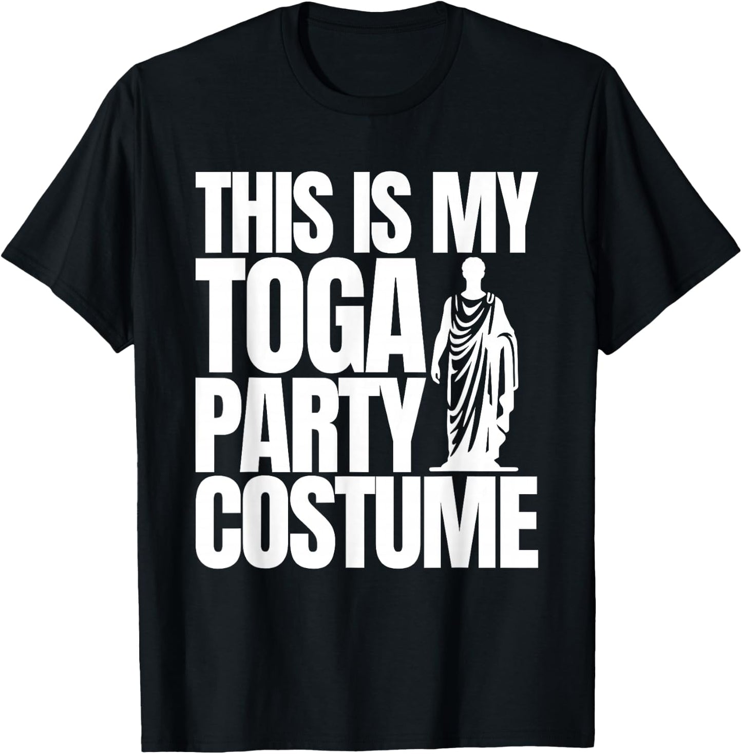 Funny College Toga Party Fraternity Sorority This is My Toga T-Shirt - T-Shirt | Black
