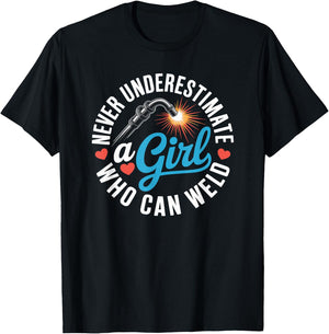 Never Underestimate A Girl Who Can Weld Funny Ironworker T-Shirt - T-Shirt | Black