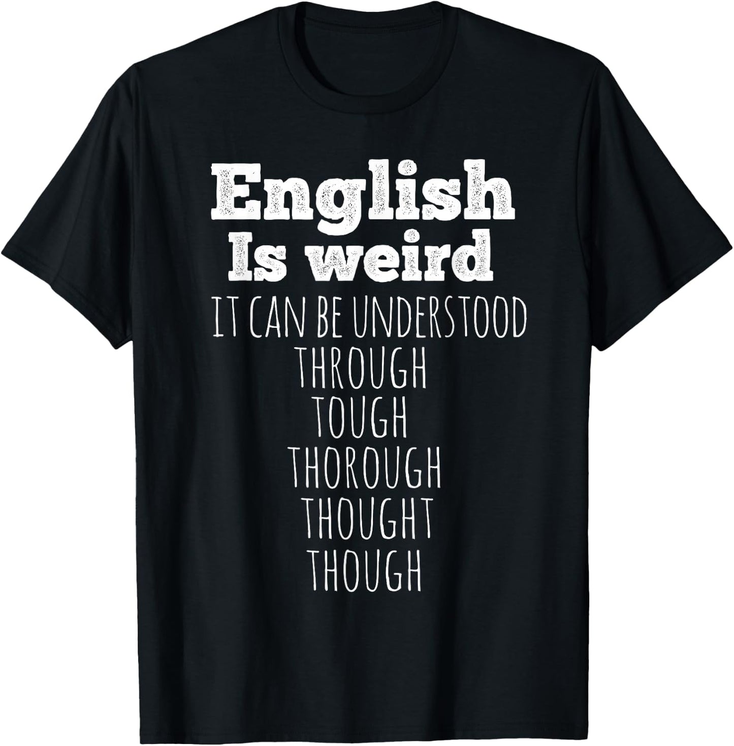 English is Weird Funny English Teacher Gifts Grammar Teacher T-Shirt - T-Shirt | Black