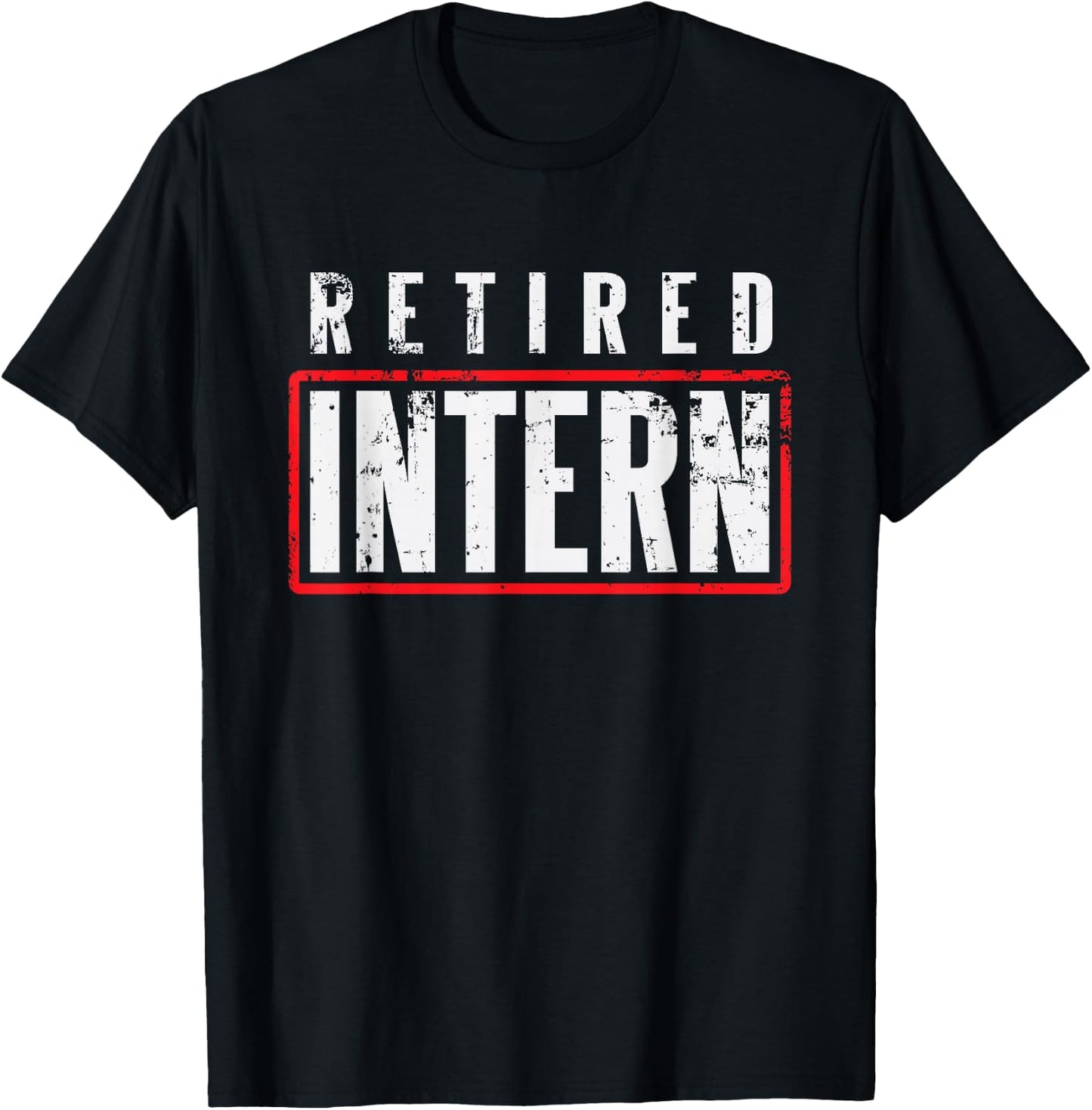 Retired Intern Office Worker Funny Souvenir Gift T-Shirt - T-Shirt | Black