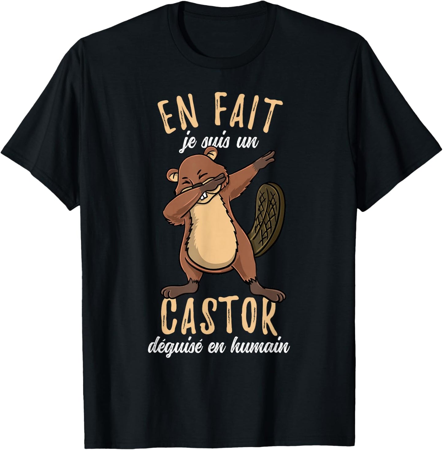 En Fait Je Suis Un Castor , Black T-Shirt - T-Shirt | Black