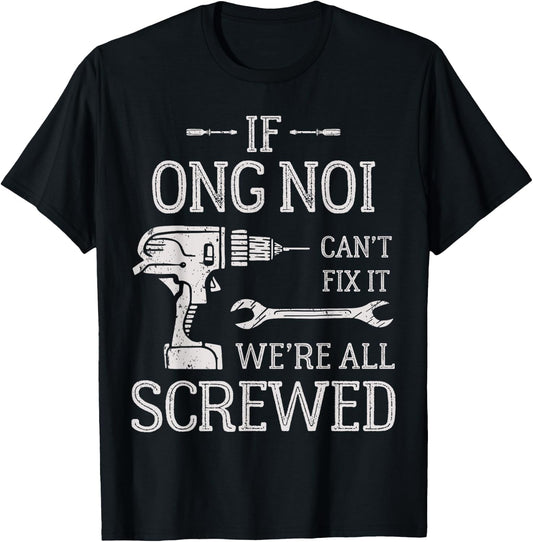 If Ong Noi Can't Fix It Funny Vietnamese Grandpa T-Shirt - T-Shirt | Black