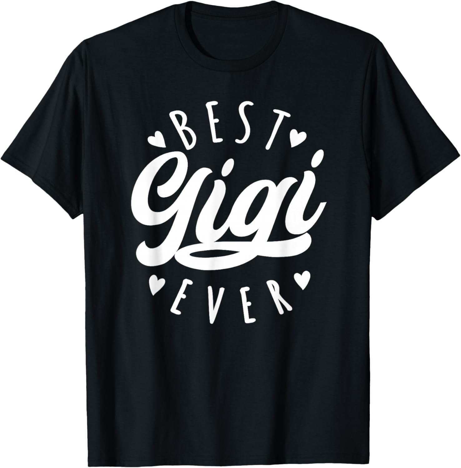 Best Gigi Ever - Modern Calligraphy Font Mother's Day Gigi T-Shirt - T-Shirt | Black