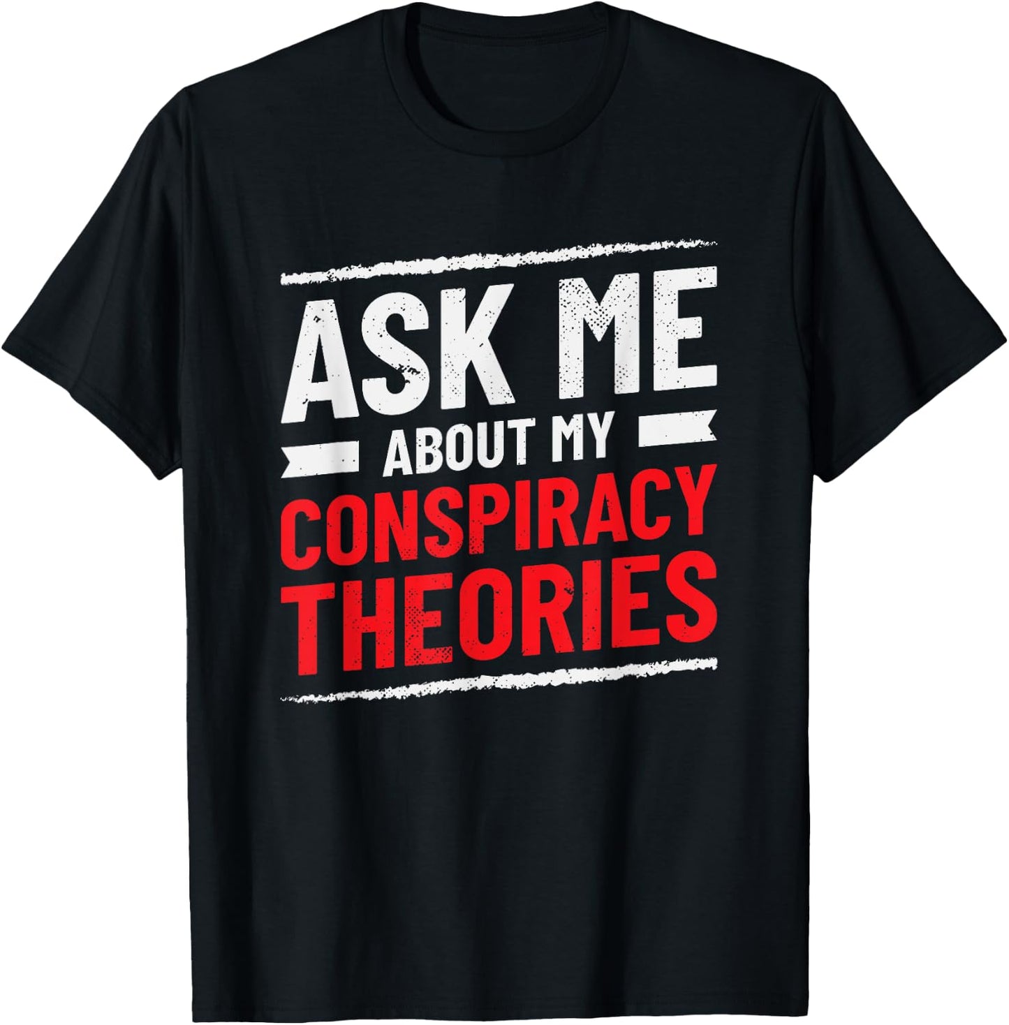 Komisch Fragen Sie mich nach meinen Verschwörungstheorien T-Shirt - T-Shirt | Black
