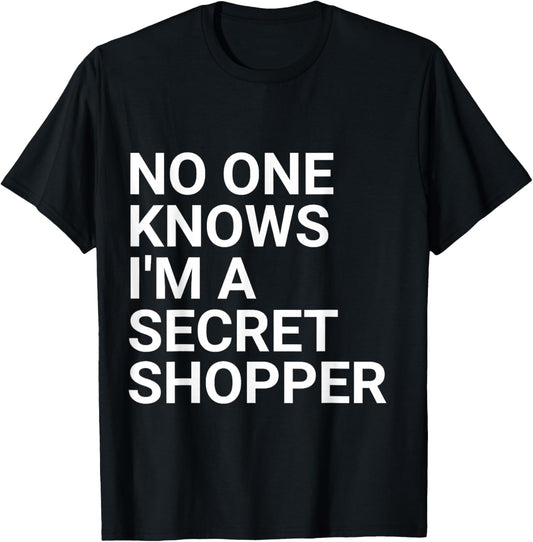 No One Knows I'm A Secret Shopper T-Shirt - T-Shirt | Black