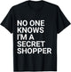 No One Knows I'm A Secret Shopper T-Shirt - T-Shirt | Black
