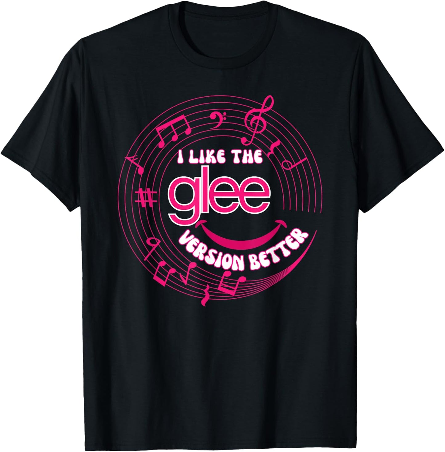 Funny I Like The Glee Version Better for T-Shirt - T-Shirt | Black