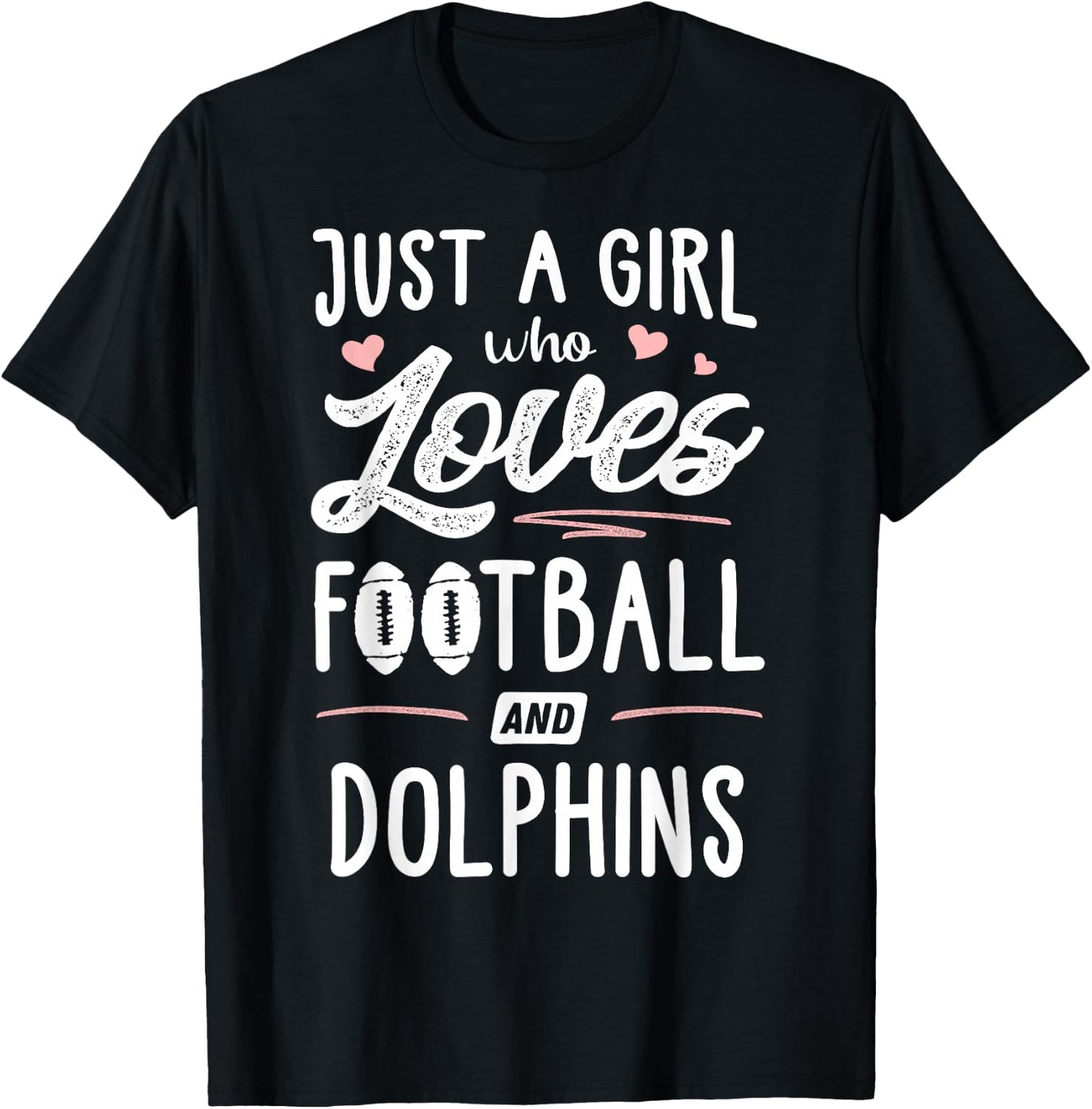Just A Girl Who Loves Football And Dolphins Gift Women T-Shirt - T-Shirt | Black