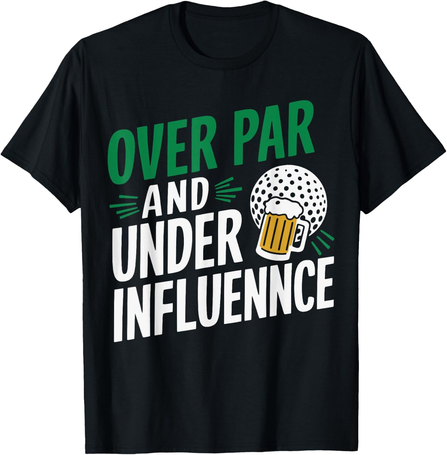 Over Par And Under The Influence Golf , Small, Black T-Shirt - T-Shirt | Black