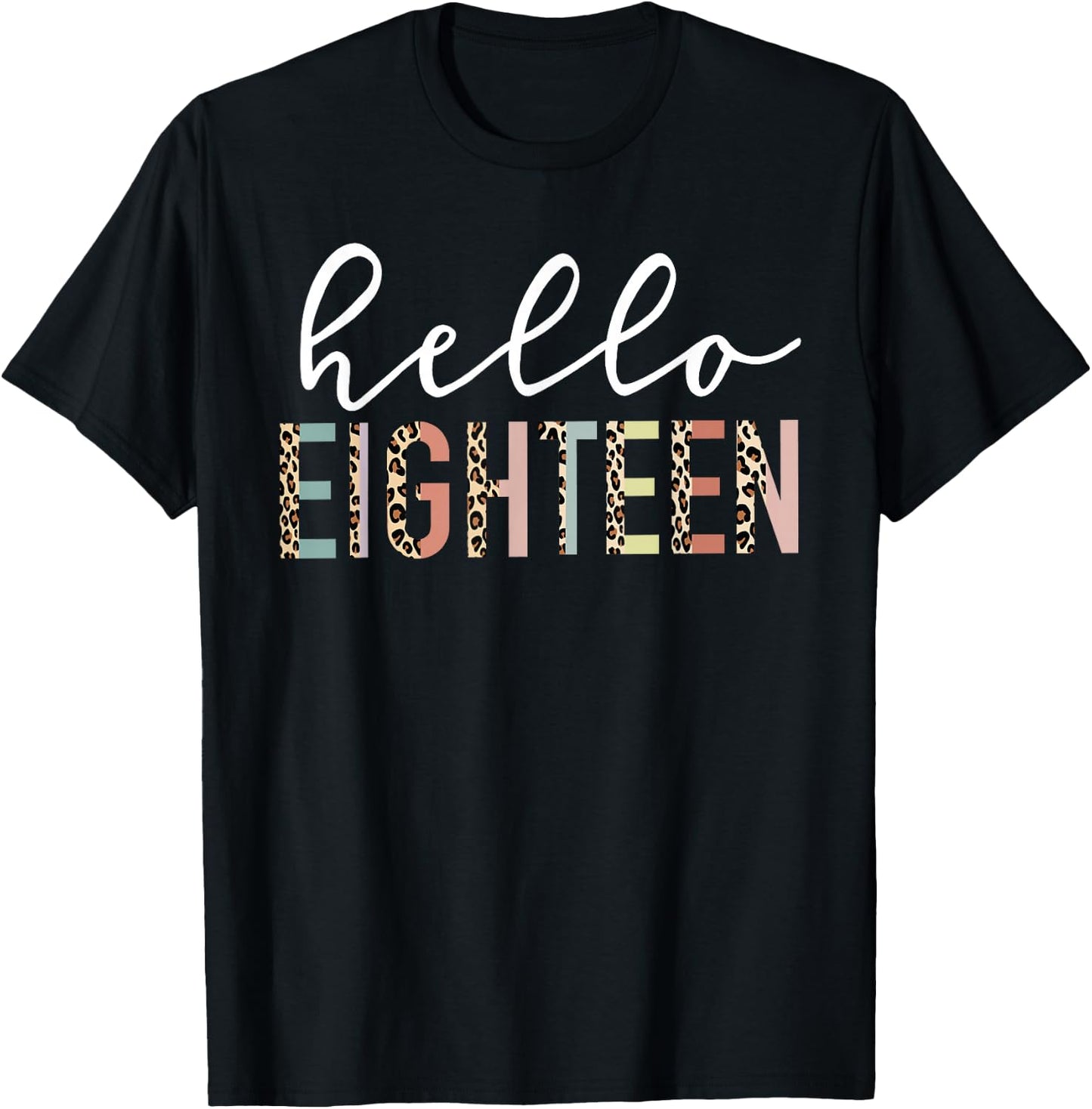 Hello Eighteen 18-Year-Old 18th Birthday Girl Leopard Print T-Shirt - T-Shirt | Black