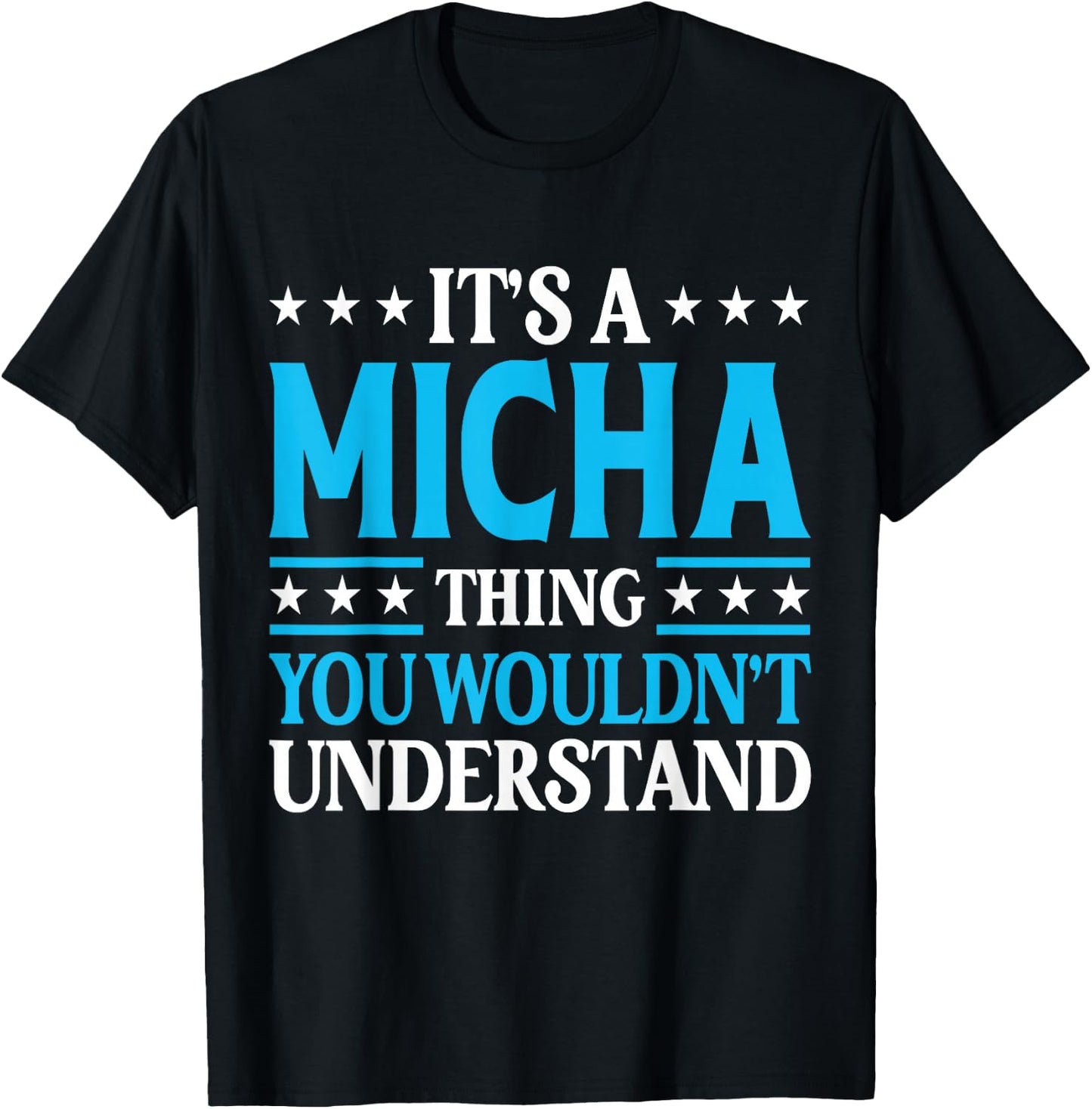 It's A Micha Thing Wouldn't Understand Personal Name Micha T-Shirt - T-Shirt | Black