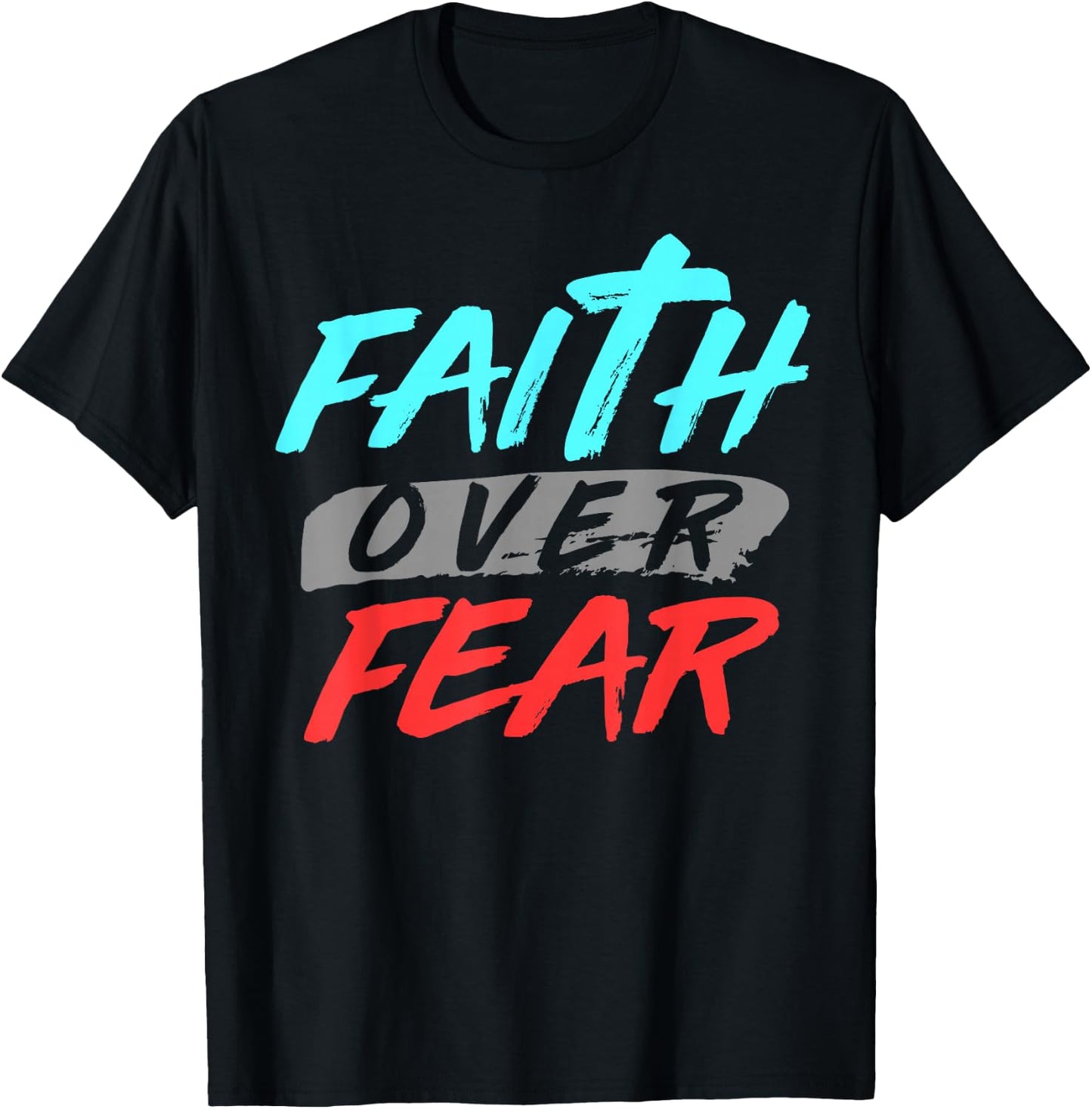 Bible Verse Faith Over Fear Jesus God T-Shirt - T-Shirt | Black