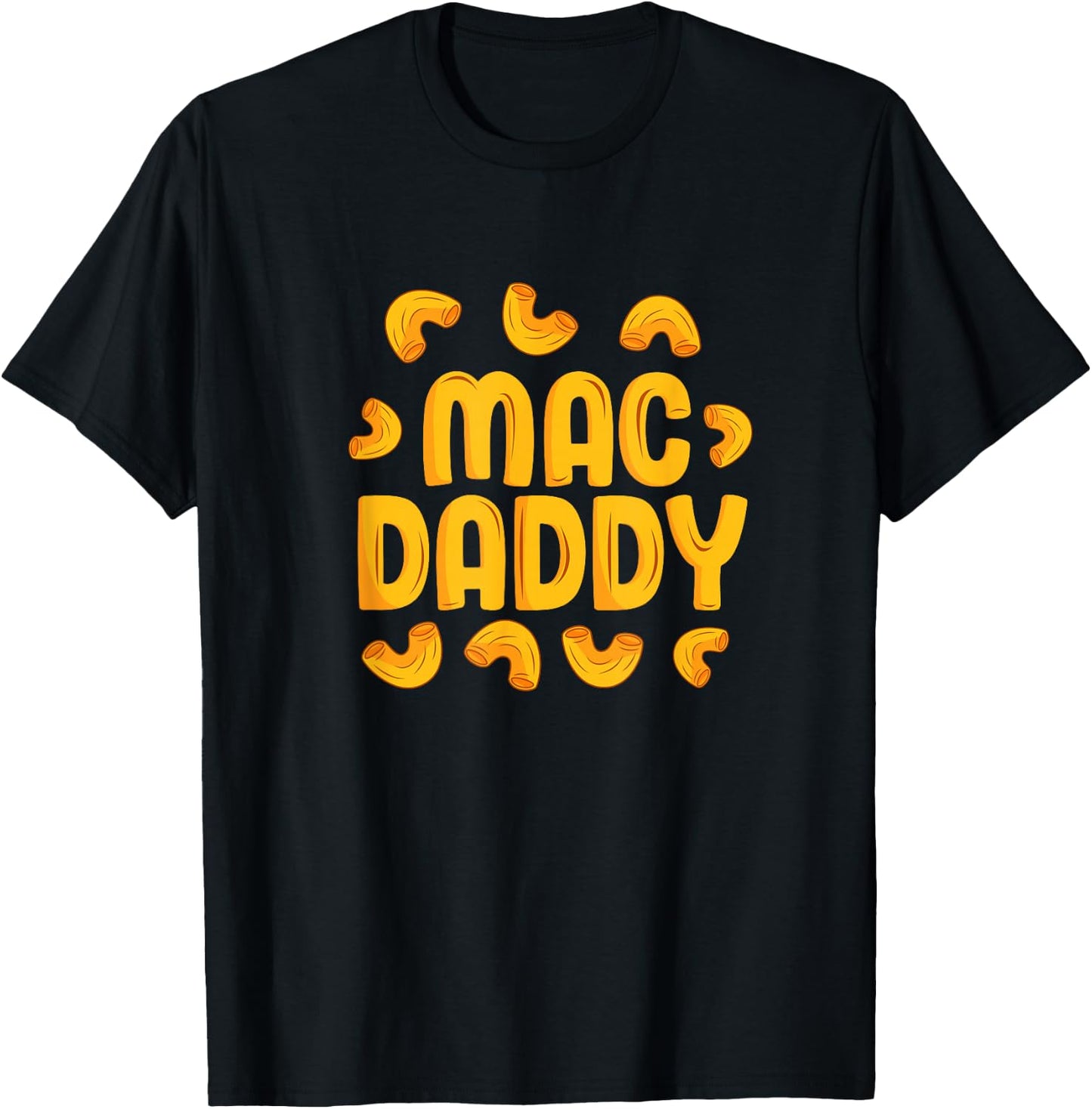 Mac Daddy Mac N Cheese Lover Father Funny Cheese Noodles Dad T-Shirt - T-Shirt | Black
