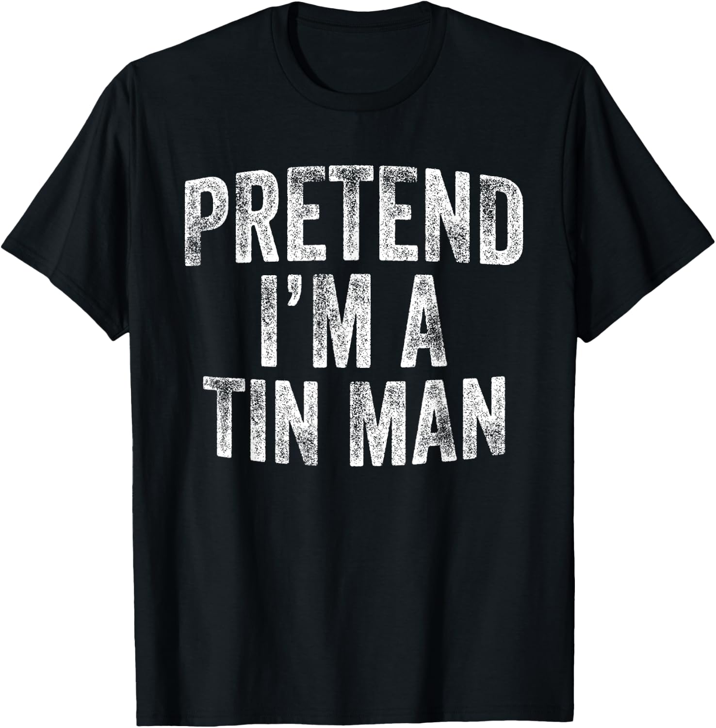 Pretend I'm A Tin Man Costume Family Lazy Halloween Party T-Shirt - T-Shirt | Black