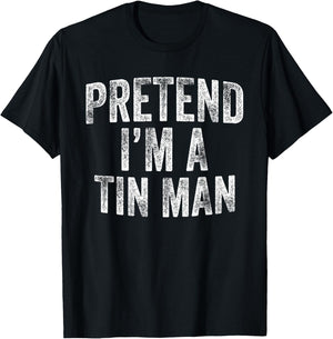 Pretend I'm A Tin Man Costume Family Lazy Halloween Party T-Shirt - T-Shirt | Black