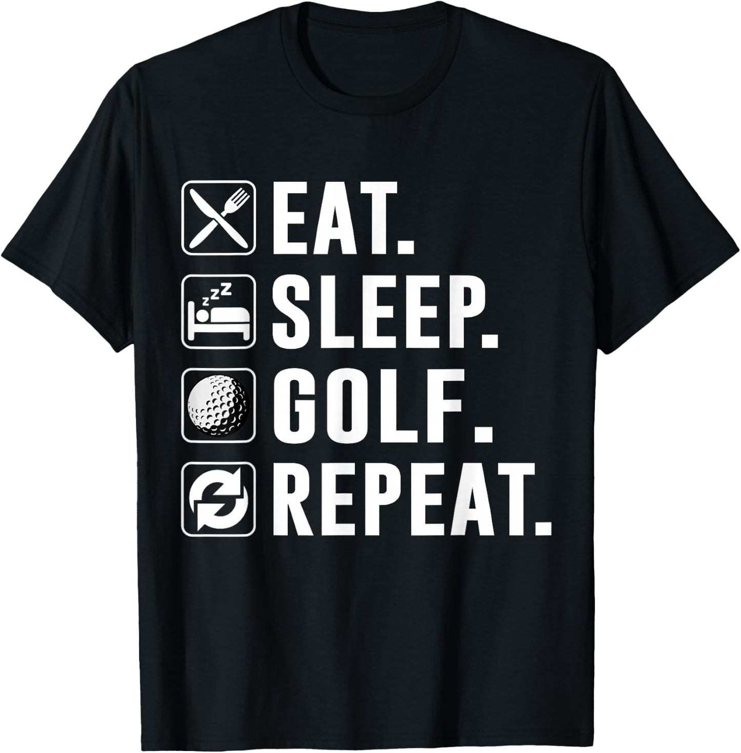 Eat Sleep Golf Repeat Cool Golf Golfing Funny Golfer Lover T-Shirt - T-Shirt | Black