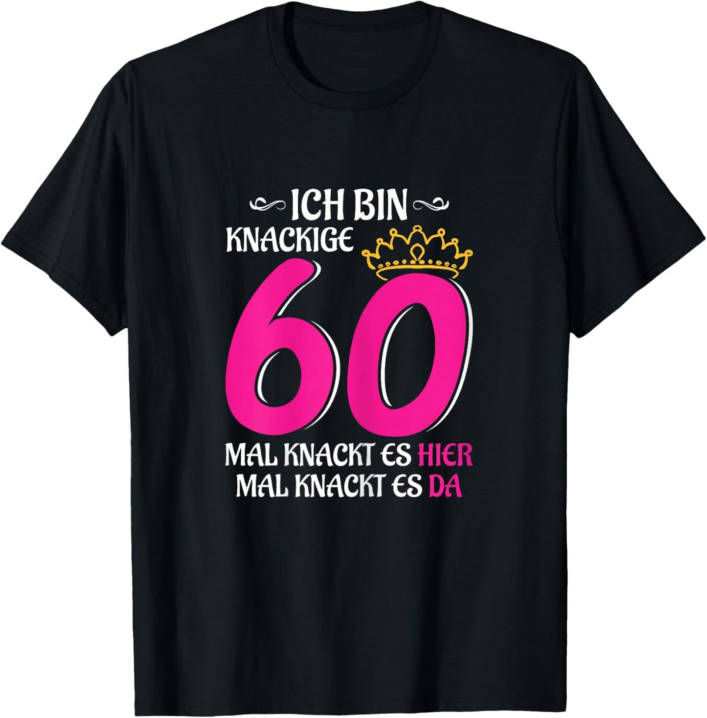 Women's 60th Birthday Woman Lady Finally 60 Crispy 60 T-Shirt - T-Shirt | Black