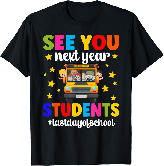 Last Day of School Bus Driver Last Day of School T-Shirt - T-Shirt | Black