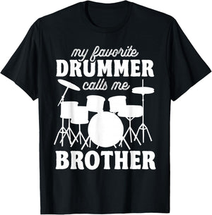 My Favorite Drummer Calls Me Brother - Funny Drums Brother T-Shirt - T-Shirt | Black
